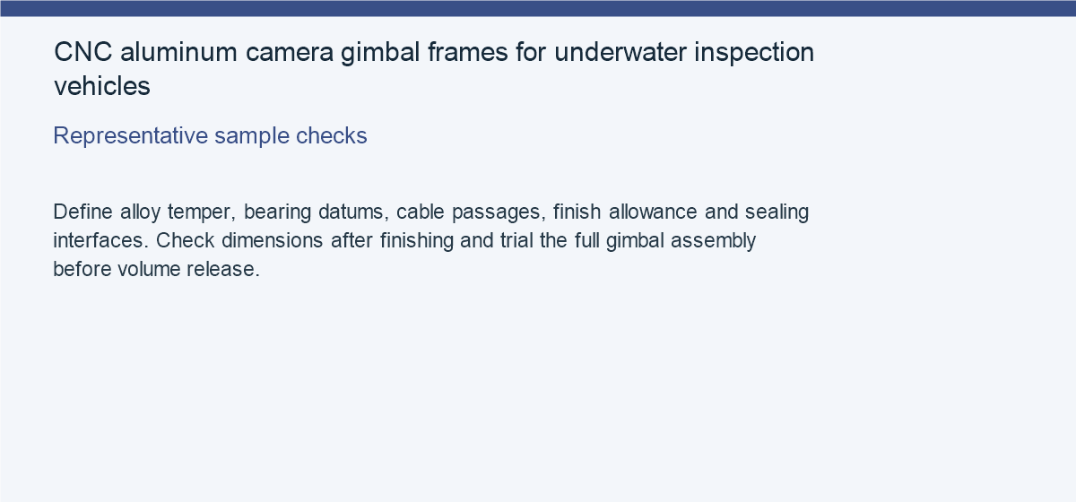 CNC aluminum camera gimbal frames for underwater inspection vehicles — Representative sample checks