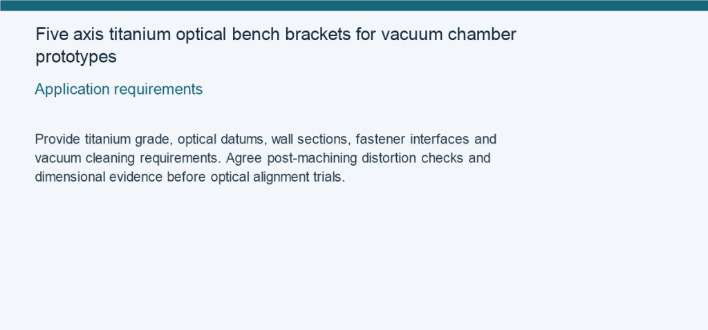 Five axis titanium optical bench brackets for vacuum chamber prototypes — Application requirements