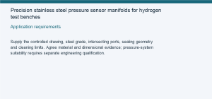 Precision stainless steel pressure sensor manifolds for hydrogen test benches — Application requirements